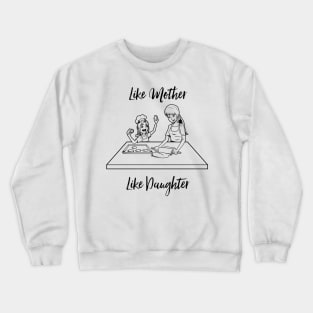 Cookie baking - Mama and daughter Crewneck Sweatshirt